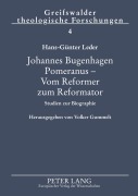 Cover-Bild zum Titel 'Johannes Bugenhagen Pomeranus - Vom Reformer zum Reformator' von 'Hans-Günther Leder'