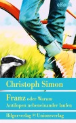 Cover-Bild zum Titel 'Franz oder Warum Antilopen nebeneinander laufen' von 'Christoph Simon'