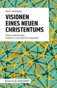 Cover-Bild zum Titel 'Visionen eines neuen Christentums' von 'Maria Hinsenkamp'