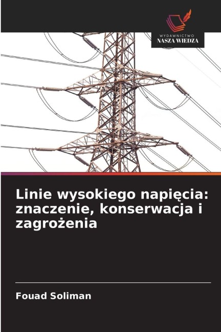 Linie wysokiego napi¿cia: znaczenie, konserwacja i zagro¿enia - Fouad Soliman