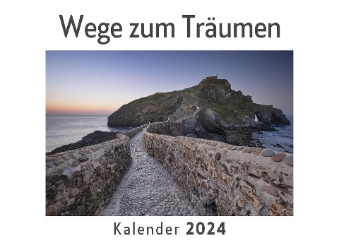 Wege zum Träumen (Wandkalender 2024, Kalender DIN A4 quer, Monatskalender im Querformat mit Kalendarium, Das perfekte Geschenk) - Anna Müller