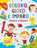 Cover-Bild zum Titel 'Lettere e numeri. Coloro, gioco e imparo' von ''
