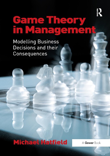 Game Theory in Management - Michael Hatfield