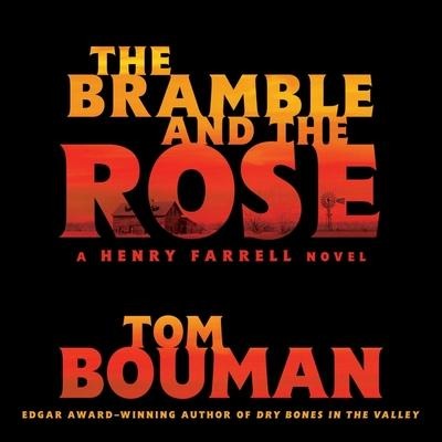 The Bramble and the Rose Lib/E: A Henry Farrell Novel - Tom Bouman