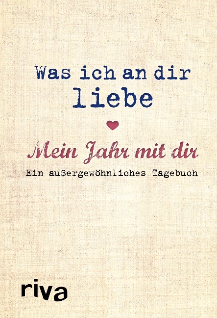 Was ich an dir liebe - Mein Jahr mit dir - Alexandra Reinwarth