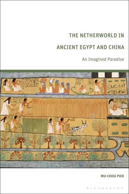 The Netherworld in Ancient Egypt and China - Mu-Chou Poo