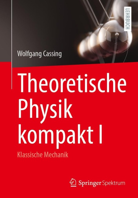 Theoretische Physik kompakt I - Wolfgang Cassing