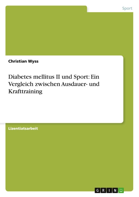 Diabetes mellitus II und Sport: Ein Vergleich zwischen Ausdauer- und Krafttraining - Christian Wyss