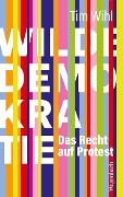Cover-Bild zum Titel 'Wilde Demokratie' von 'Tim Wihl'