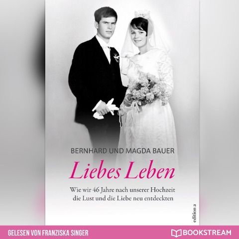 Liebes Leben - Bernhard Bauer, Magda Bauer