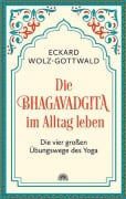 Cover-Bild zum Titel 'Die Bhagavadgita im Alltag leben' von 'Eckard Wolz-Gottwald'