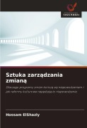 Cover-Bild zum Titel 'Sztuka zarz¿dzania zmian¿' von 'Hossam ElShazly'