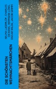 Cover-Bild zum Titel 'Die schönsten Weihnachtsmärchen' von 'Selma Lagerlöf, Luise Büchner, F. H. Burnett, E. T. A Hoffman, Charles Dickens'