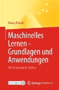 Cover-Bild zum Titel 'Maschinelles Lernen - Grundlagen und Anwendungen' von 'Benny Botsch'