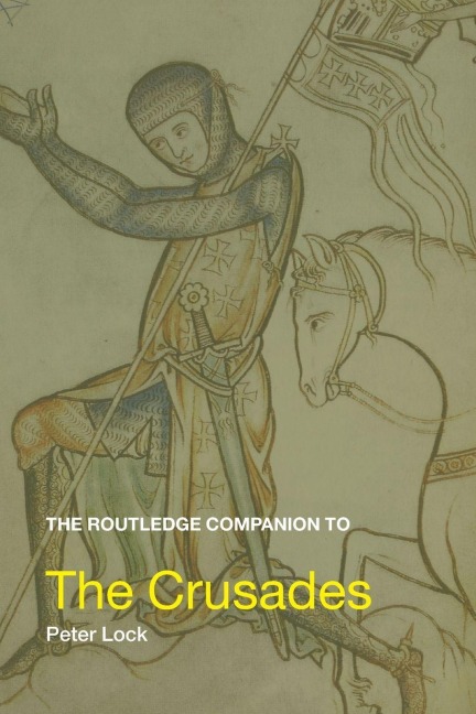 The Routledge Companion to the Crusades - Peter Lock