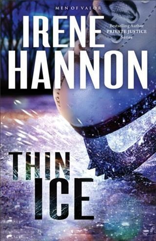 Thin Ice (Men of Valor Book #2) - Irene Hannon