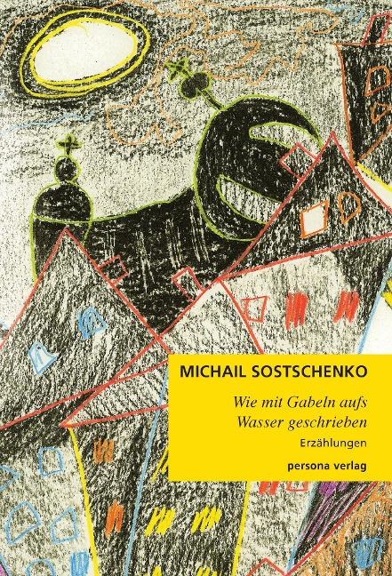 Wie mit Gabeln aufs Wasser geschrieben - Michail Sostschenko