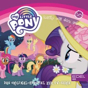Folge 18: Rarity will dazu gehören / Spike wird raffgierig (Das Original Hörspiel zur TV-Serie) - Angela Strunck