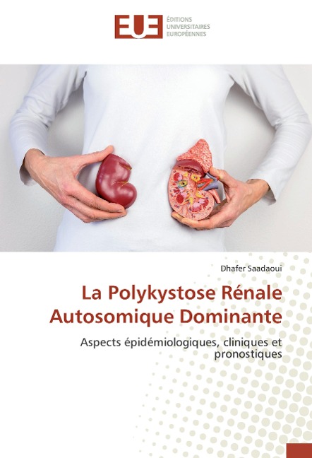 La Polykystose Rénale Autosomique Dominante - Dhafer Saadaoui