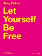 Cover-Bild zum Titel 'Let Yourself Be Free' von 'Tony Cokes'
