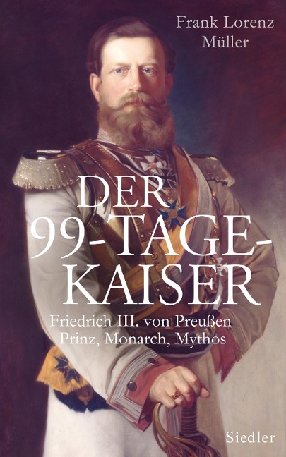 Der 99-Tage-Kaiser - Frank Lorenz Müller