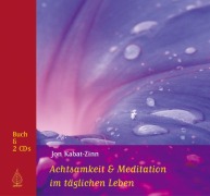 Cover-Bild zum Titel 'Achtsamkeit und Meditation im täglichen Leben' von 'Jon Kabat-Zinn, Heike Born, Elisabeth Pitzenbauer'