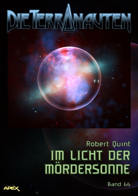 DIE TERRANAUTEN, Band 66: IM LICHT DER MÖRDERSONNE - Robert Quint