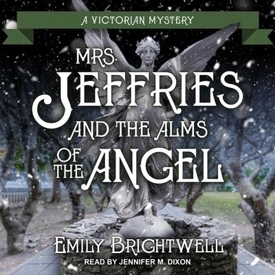 Mrs. Jeffries and the Alms of the Angel Lib/E - Emily Brightwell