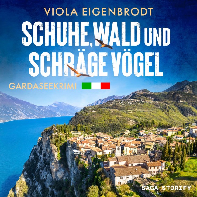 Schuhe, Wald und schräge Vögel: Gardaseekrimi - Viola Eigenbrodt