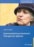 Cover-Bild zum Titel 'Kommunikationsorientierte Therapie bei Aphasie' von 'Sandra Schütz'