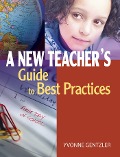 Cover-Bild zum Titel 'A New Teacher's Guide to Best Practices' von 'Yvonne S. Gentzler'