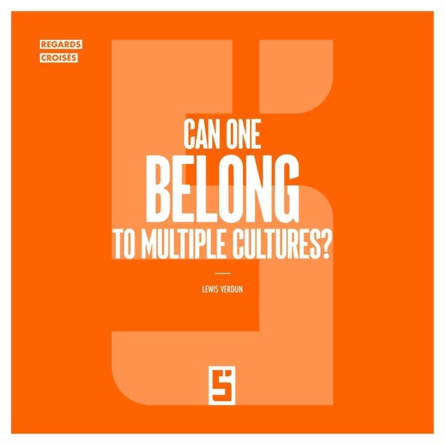 Can One Belong to Multiple Cultures ? - Léwis Verdun