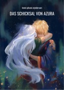 Cover-Bild zum Titel 'das Schicksal von Azura' von 'Kevin Johann Wundersam'