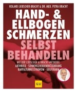 Cover-Bild zum Titel 'Hand & Ellenbogen Schmerzen selbst behandeln' von 'Petra Bracht, Roland Liebscher-Bracht'