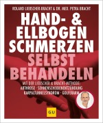 Cover-Bild zum Titel 'Hand & Ellenbogen Schmerzen selbst behandeln' von 'Petra Bracht, Roland Liebscher-Bracht'