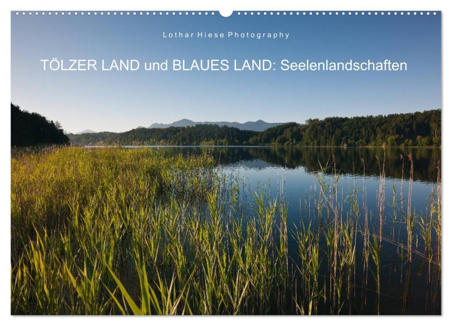 Tölzer Land und Blaues Land: Seelenlandschaften (Wandkalender 2025 DIN A2 quer), CALVENDO Monatskalender - Lothar Hiese