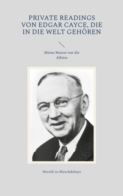Private Readings von Edgar Cayce, die in die Welt gehören - Herold Zu Moschdehner