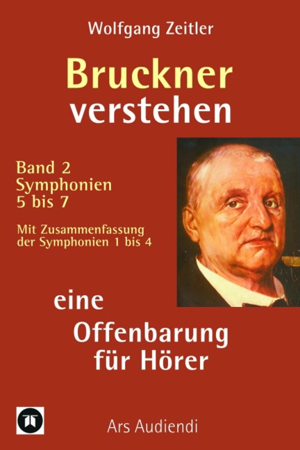Bruckner verstehen - eine Offenbarung für Hörer - Wolfgang Zeitler