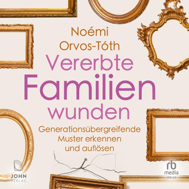 Vererbte Familienwunden - Noémi Orvos-Tóth