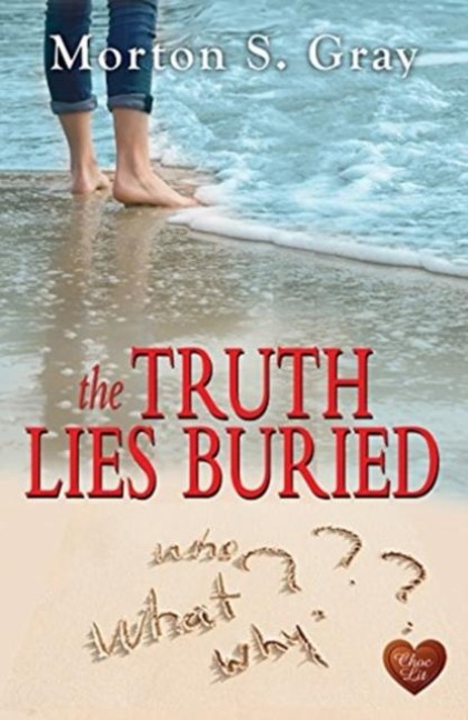 The Truth Lies Buried - Morton S. Gray