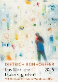 Das Wirkliche tapfer ergreifen 2025 - Dietrich Bonhoeffer