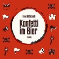 Cover-Bild zum Titel 'Konfetti im Bier' von 'Toni Gottschalk'