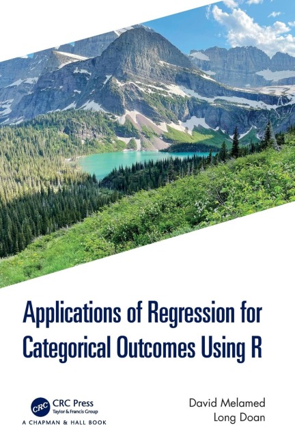 Applications of Regression for Categorical Outcomes Using R - David Melamed, Long Doan