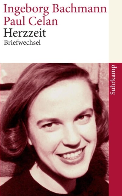 Herzzeit - Ingeborg Bachmann, Paul Celan, Max Frisch, Gisele Celan-Lestrange
