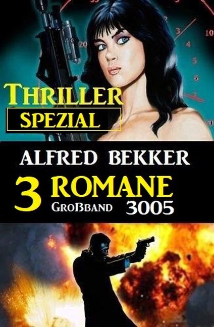 Thriller Spezial Großband 3005 - 3 Romane - Alfred Bekker