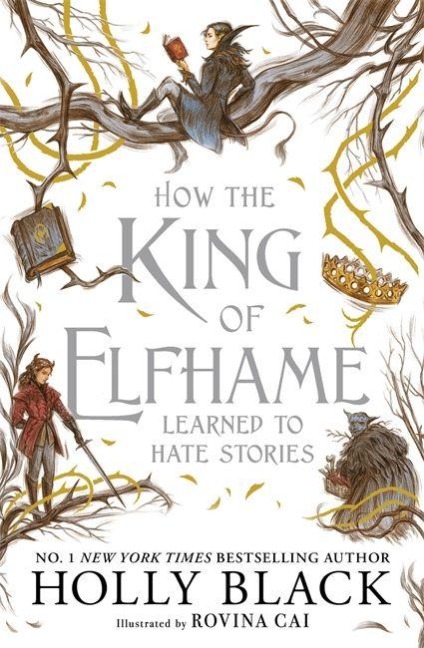 How the King of Elfhame Learned to Hate Stories - Holly Black