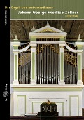 Der Orgel- und Instrumentbauer Johann George Friedlieb Zöllner - Ulrich Eichler