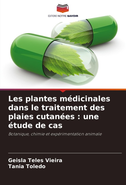 Les plantes médicinales dans le traitement des plaies cutanées : une étude de cas - Geisla Teles Vieira, Tânia Toledo