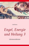 Engel, Energie und Heilung 3 - Lutz Brana
