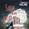 Cover-Bild zum Titel 'Satan und das Dolce Vita (Gekürzt)' von 'Timothy Holme'